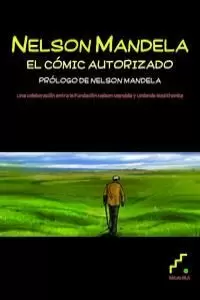NELSON MANDELA: EL CÓMIC AUTORIZADO (RÚSTICA) NELSON MANDELA: EL CÓMIC AUTORIZADO (RÚSTICA)