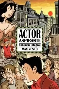 ACTOR ASPIRANTE. VOLUMEN INTEGRAL