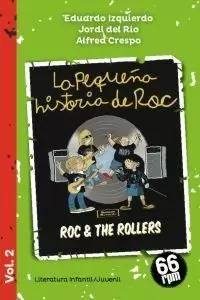 LA PEQUEÑA HISTORIA DE ROC 2: ROC & TH ROLLERS