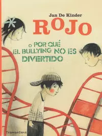 ROJO O POR QUE EL BULLYING NO ES DIVERTIDO