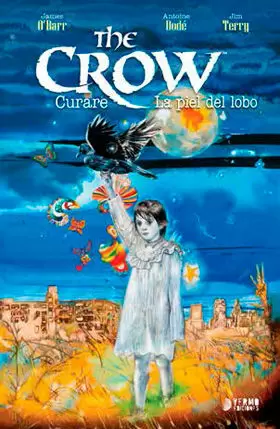 THE CROW: CURARE Y LA PIEL DEL LOBO THE CROW: CURARE Y LA PIEL DEL LOBO