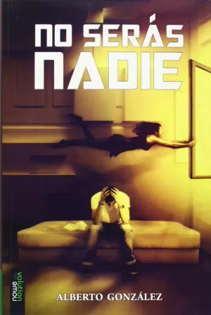 NO SERÁS NADIE NO SERÁS NADIE