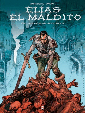 ELÍAS EL MALDITO 01: EL JUEGO DE LOS CUERPOS CELESTES