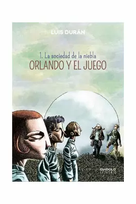 ORLANDO Y EL JUEGO 01: LA SOCIEDAD DE LA NIEBLA ORLANDO Y EL JUEGO 01: LA SOCIEDAD DE LA NIEBLA
