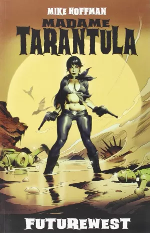 MADAME TARÁNTULA: FUTUREWEST