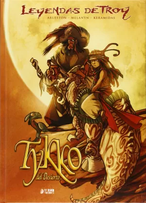 LEYENDAS DE TROY: TYKKO DEL DESIERTO INTEGRAL LEYENDAS DE TROY: TYKKO DEL DESIERTO INTEGRAL