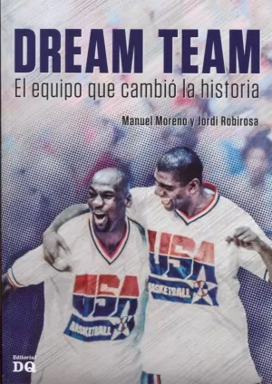 DREAM TEAM, EL EQUIPO QUE CAMBIÓ LA HISTORIA