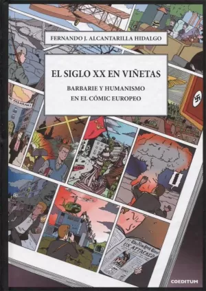 EL SIGLO XX EN VIÑETAS. BARBARIE Y HUMANISMO EL SIGLO XX EN VIÑETAS. BARBARIE Y HUMANISMO