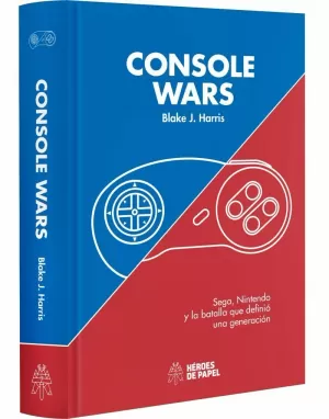 CONSOLE WARS: SEGA, NINTENDO Y LA BATALLA QUE DEFINIÓ UNA GENERACIÓN