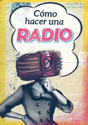 CÓMO HACER UNA RADIO CÓMO HACER UNA RADIO