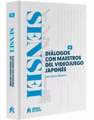 SENSEI: DIALOGOS CON MAESTROS DEL VIDEOJUEGO JAPONÉS