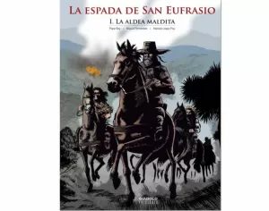 LA ESPADA DE SAN EUFRASIO 01: LA ALDEA MALDITA