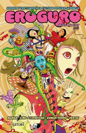 EROGURO. HORROR Y EROTISMO EN LA CULTURA POPULAR JAPONESA EROGURO. HORROR Y EROTISMO EN LA CULTURA POPULAR JAPONESA
