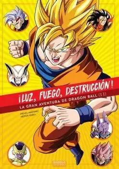 ¡LUZ, FUEGO, DESTRUCCION! 02 LA GRAN AVENTURA DE DRAGON BALL