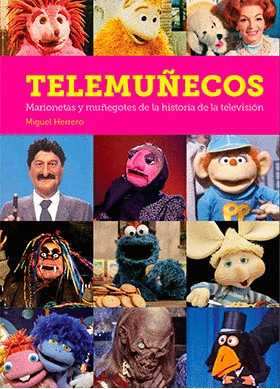 TELEMUECOS. MARIONETAS Y MUEGOTES DE LA HISTORIA DE LA TELEVISIN