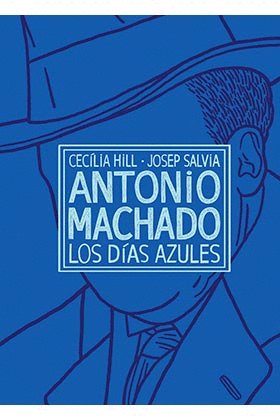ANTONIO MACHADO. LOS DÍAS AZULES