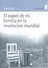 EL PAPEL DE MI FAMILIA EN LA REVOLUCION MUNDIAL