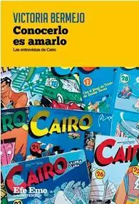 CONOCERLO ES AMARLO. LAS ENTREVISTAS DE CAIRO