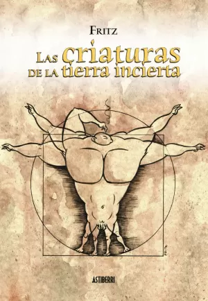 LAS CRIATURAS DE LA TIERRA INCIERTA
