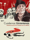 CUADERNOS UCRANIANOS: MEMORIAS DE LOS TIEMPOS DE LA URSS