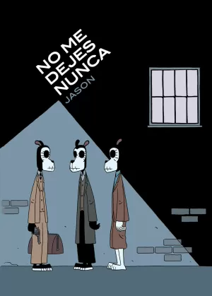 NO ME DEJES NUNCA NO ME DEJES NUNCA