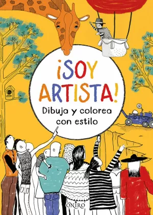¡SOY ARTISTA! DIBUJA Y COLOREA CON ESTILO ¡SOY ARTISTA! DIBUJA Y COLOREA CON ESTILO