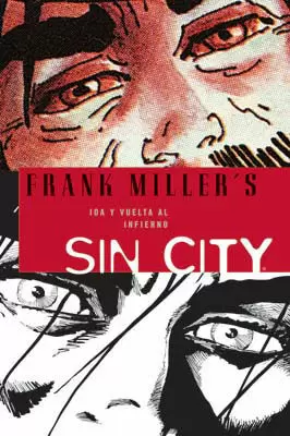 SIN CITY 07: IDA Y VUELTA AL INFIERNO SIN CITY 07: IDA Y VUELTA AL INFIERNO