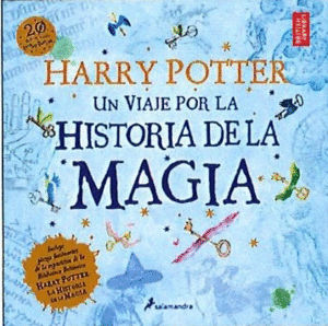 HARRY POTTER: UN VIAJE POR LA HISTORIA DE LA MAGIA