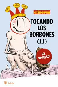 TOCANDO LOS BORBONES II EL REGRESO