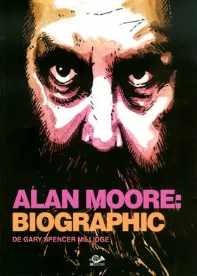 ALAN MOORE: BIOGRAPHIC