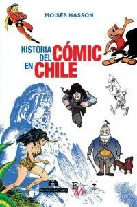 HISTORIA DEL CÓMIC EN CHILE HISTORIA DEL CÓMIC EN CHILE