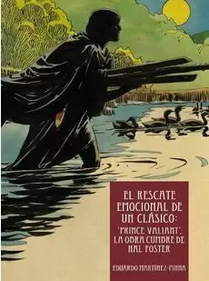 EL RESCATE EMOCIONAL DE UN CLÁSICO: PRÍNCIPE VALIENTE