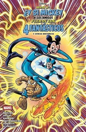 WHAT IF: ¿Y SI MICKEY Y SUS AMIGOS FUERAN LOS 4 FANTÁSTICOS? Y OTRAS HISTORIAS