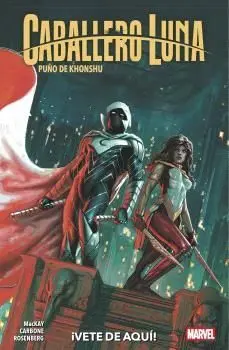 CABALLERO LUNA. PUÑO DE KHONSHU 03: VETE DE AQUI CABALLERO LUNA. PUÑO DE KHONSHU 03: VETE DE AQUI