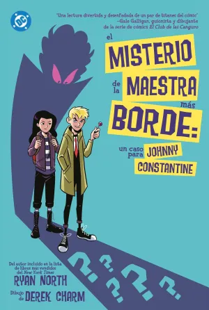 EL MISTERIO DE LA MAESTRA MÁS BORDE: UN CASO PARA JOHNNY CONSTANTINE EL MISTERIO DE LA MAESTRA MÁS BORDE: UN CASO PARA JOHNNY CONSTANTINE