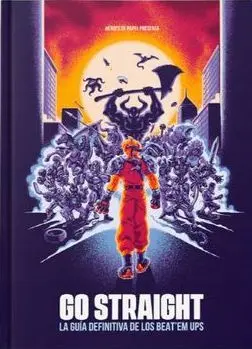 GO STRAIGHT. LA GUÍA DEFINITIVA DE LOS BEAT'EM UPS