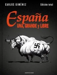 ESPAÑA UNA, GRANDE Y LIBRE (EDICIÓN TOTAL) ESPAÑA UNA, GRANDE Y LIBRE (EDICIÓN TOTAL)