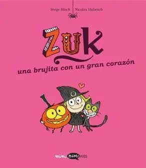 ZUK 6: UNA BRUJITA CON UN GRAN CORAZÓN