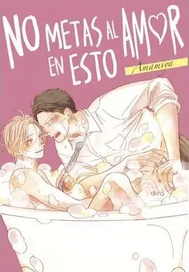 NO METAS AL AMOR EN ESTO