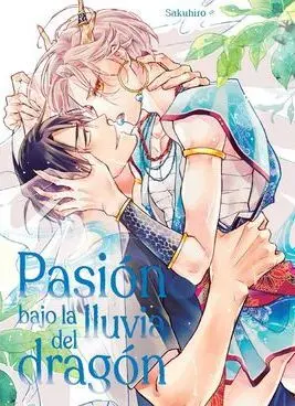 PASIÓN BAJO LA LLUVIA DEL DRAGÓN