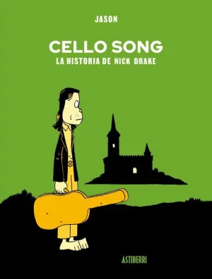 CELLO SONG. LA HISTORIA DE NICK DRAKE CELLO SONG. LA HISTORIA DE NICK DRAKE