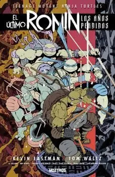 TMNT EL ÚLTIMO RONIN: LOS AÑOS PERDIDOS