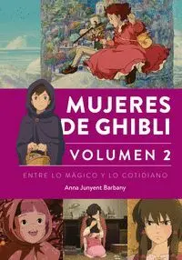 MUJERES DE GHIBLI 02: ENTRE LO MÁGICO Y LO COTIDIANO