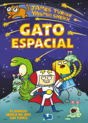 GATO ESPACIAL 01: EL ESPACIO NUNCA HA SIDO TAN TONTO GATO ESPACIAL 01: EL ESPACIO NUNCA HA SIDO TAN TONTO
