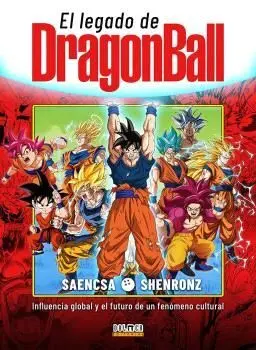 EL LEGADO DE DRAGON BALL: INFLUENCIA GLOBAL Y EL FUTURO DE UN FENÓMENO CULTURAL EL LEGADO DE DRAGON BALL: INFLUENCIA GLOBAL Y EL FUTURO DE UN FENÓMENO CULTURAL