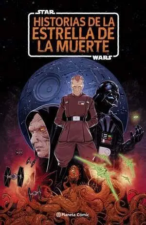 STAR WARS: HISTORIAS DE LA ESTRELLA DE LA MUERTE STAR WARS: HISTORIAS DE LA ESTRELLA DE LA MUERTE