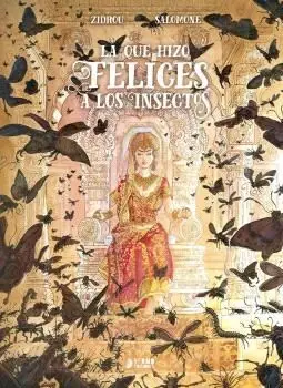 LA QUE HIZO FELICES A LOS INSECTOS LA QUE HIZO FELICES A LOS INSECTOS