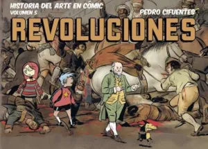 HISTORIA DEL ARTE EN CÓMIC 05: REVOLUCIONES