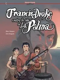 FRANCIS DRAKE CONTRA LA ISLA DE LA PALMA FRANCIS DRAKE CONTRA LA ISLA DE LA PALMA
