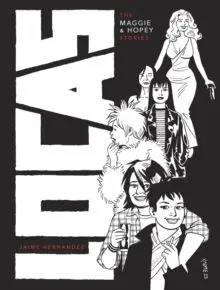 LOCAS: THE MAGGIE AND HOPEY STORIES